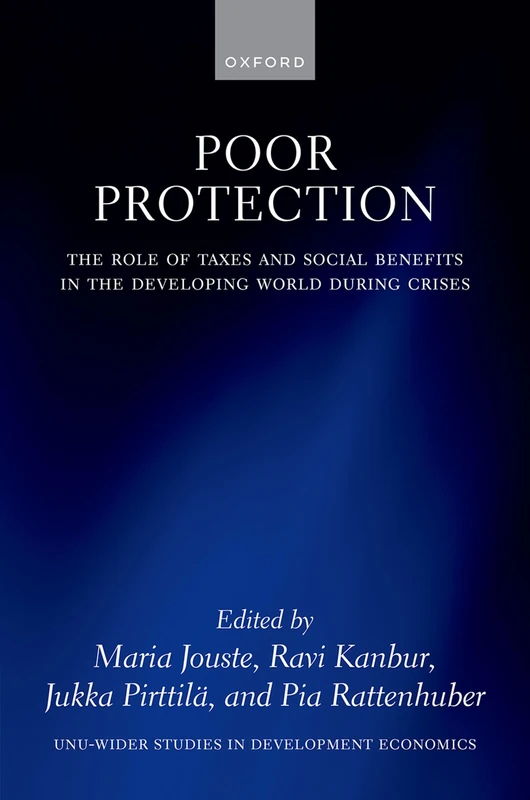 Poor Protection: The Role of Taxes and Social Benefits in the Developing World During Crises (WIDER Studies in Development Economics)