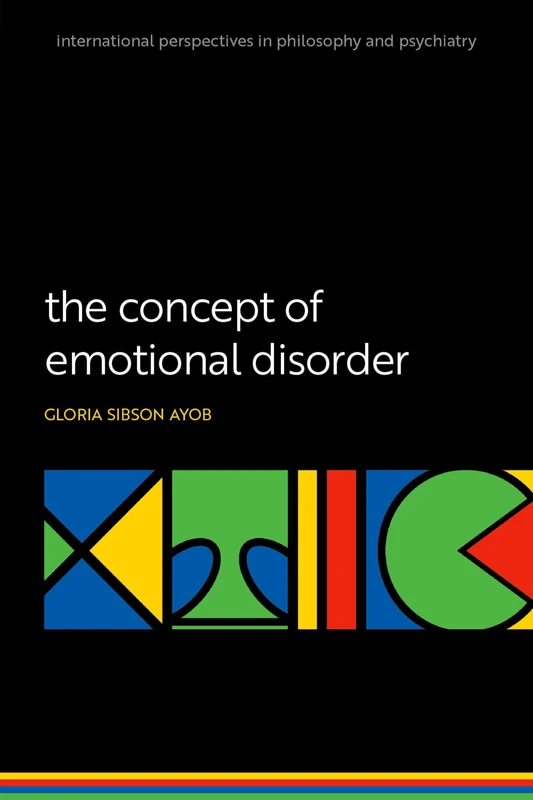 The Concept of Emotional Disorder (International Perspectives In Philosophy & Psychiatry) - Image 1