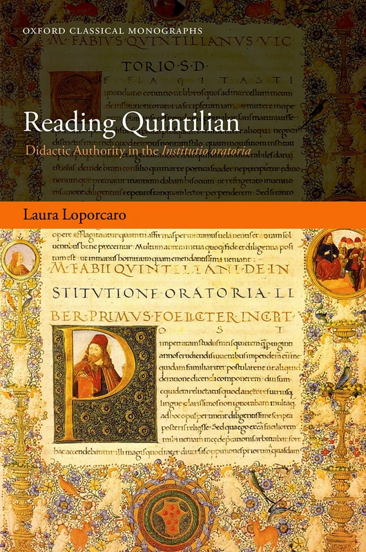 Reading Quintilian: Didactic Authority in the ^IInstitutio oratoria^R (Oxford Classical Monographs) - Image 1