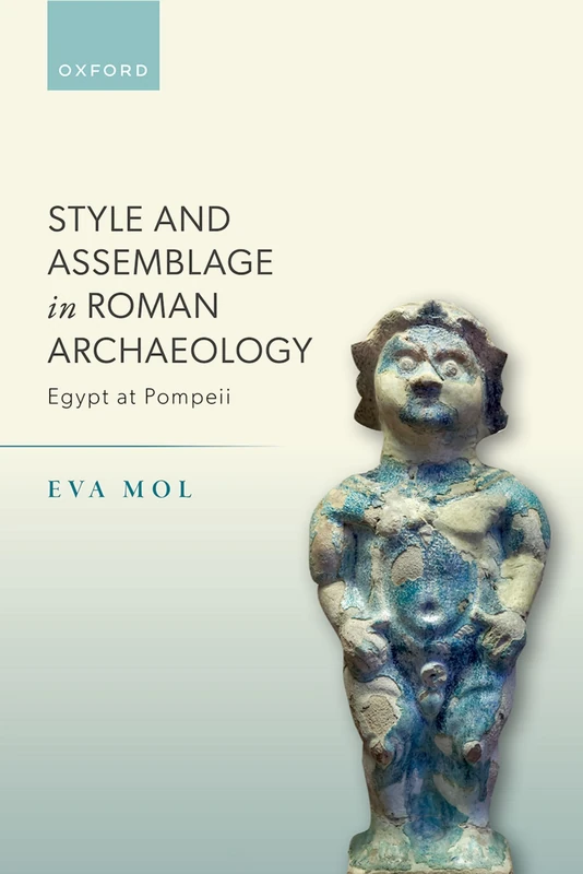 Style and Assemblage in Roman Archaeology: Egypt at Pompeii