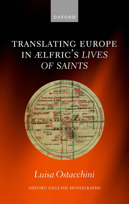 Translating Europe in Ælfric's Lives of Saints (Oxford English Monographs)