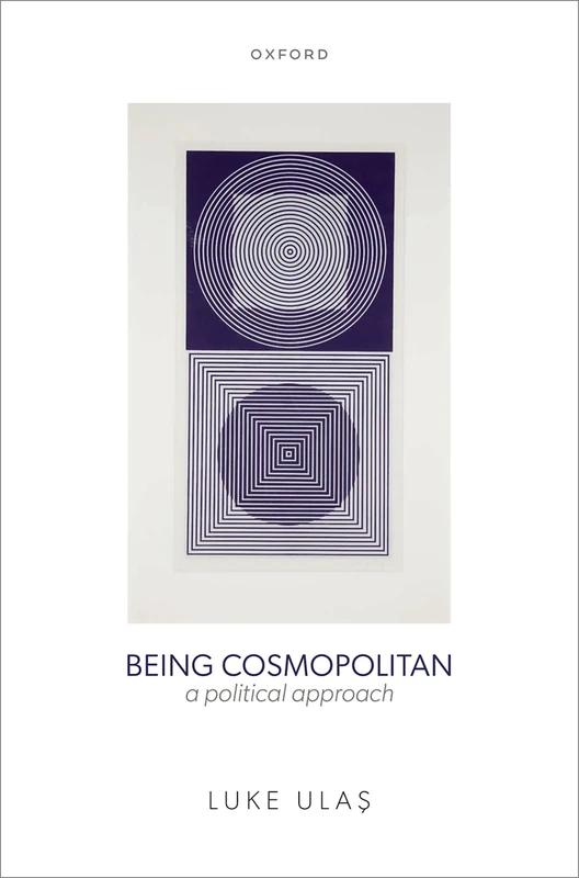 Being Cosmopolitan: A Political Approach