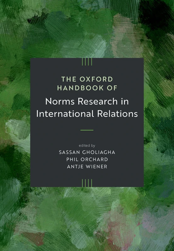 The Oxford Handbook of Norms Research in International Relations