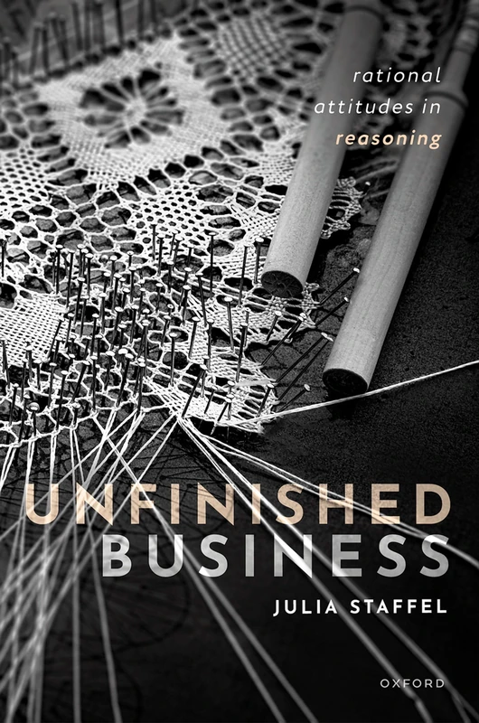 Unfinished Business: Rational Attitudes in Reasoning