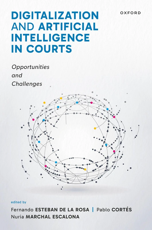 Digitalization and Artificial Intelligence in Courts: Opportunities and Challenges
