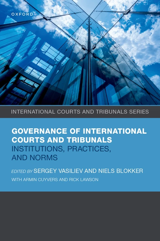 Governance of International Courts and Tribunals: Institutions, Practices, and Norms