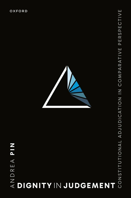 Dignity in Judgment: Constitutional Adjudication in Comparative Perspective