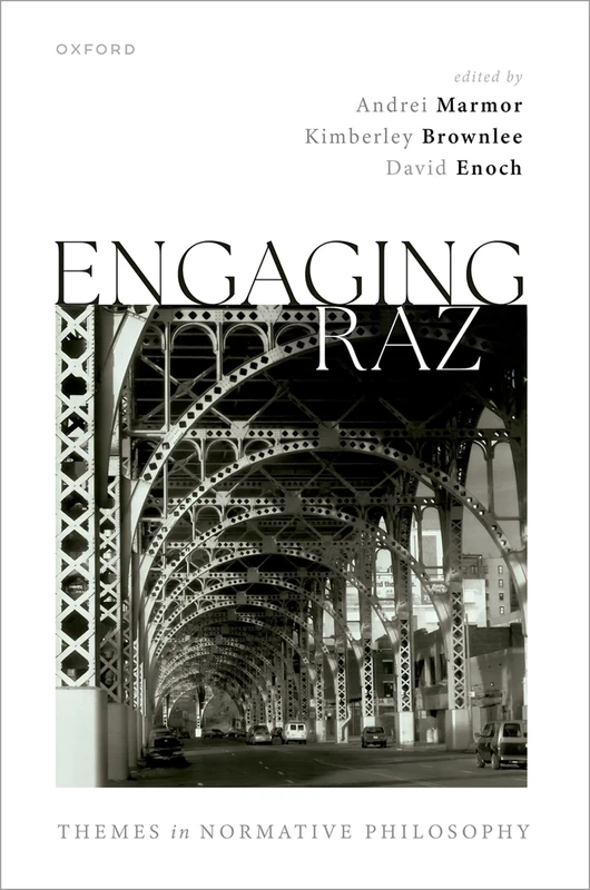 Engaging Raz: Themes in Normative Philosophy