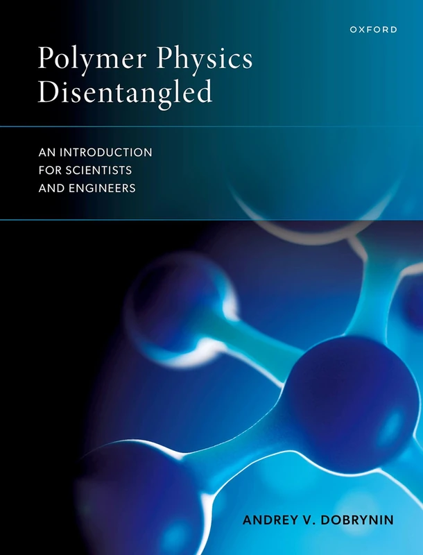 Polymer Physics Disentangled - Oxford University Press Book