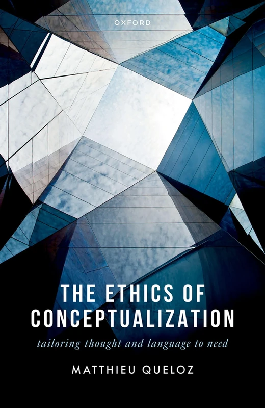 The Ethics of Conceptualization: Tailoring Thought and Language to Need