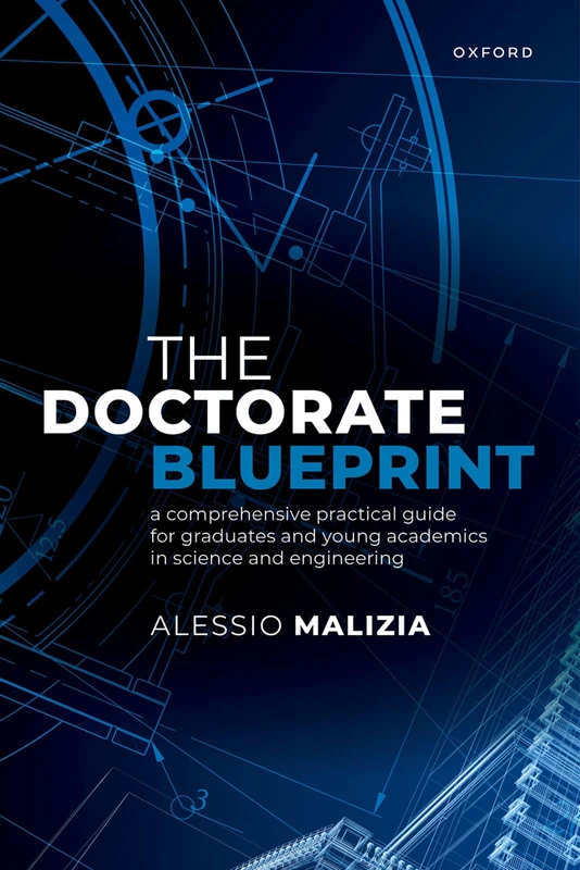 The Doctorate Blueprint: A Comprehensive Practical Guide for Graduates and Young Academics in Science and Engineering