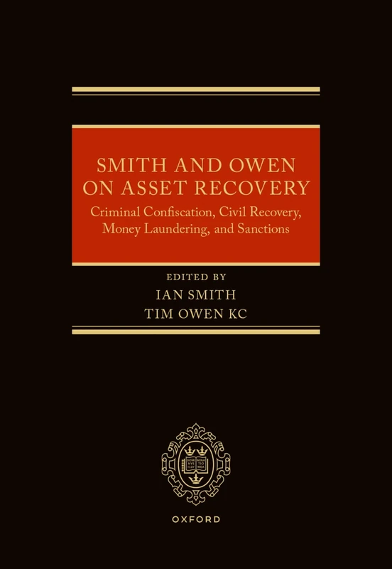Smith and Owen on Asset Recovery: Criminal Confiscation, Civil Recovery, Money Laundering, and Sanctions