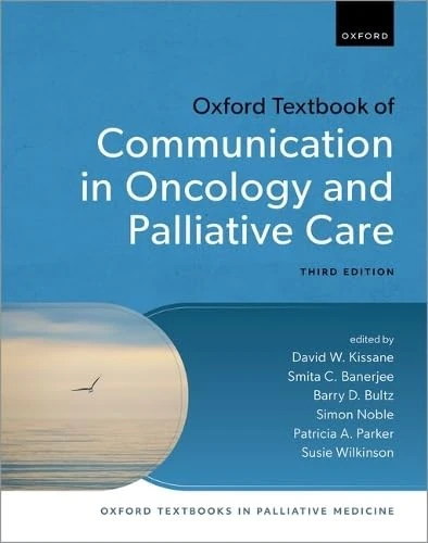 Oxford Textbook of Communication in Oncology and Palliative Care 3e (Oxford Textbooks in Palliative Medicine)