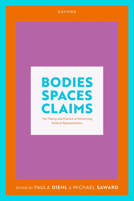 Bodies, Spaces, Claims: The Theory and Practice of Performing Political Representation - Image 1