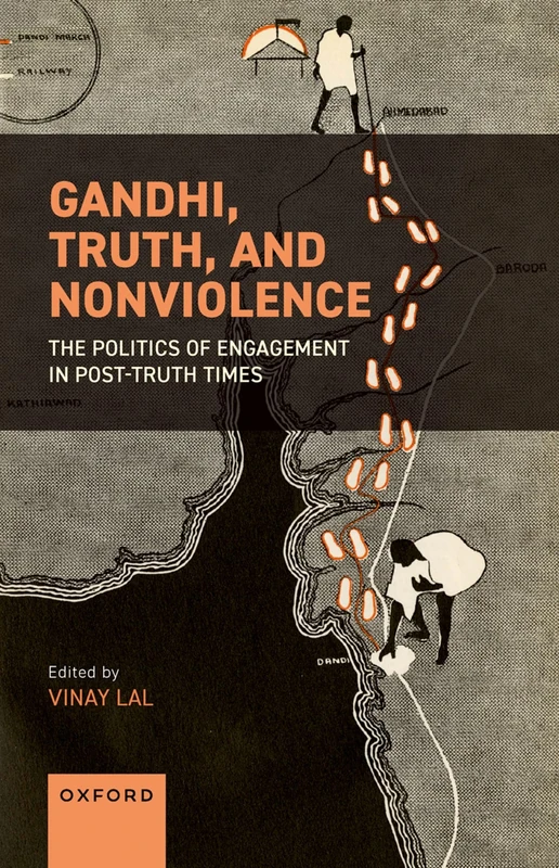 GANDHI, TRUTH, AND NONVIOLENCE: The Politics of Engagement in Post-Truth Times
