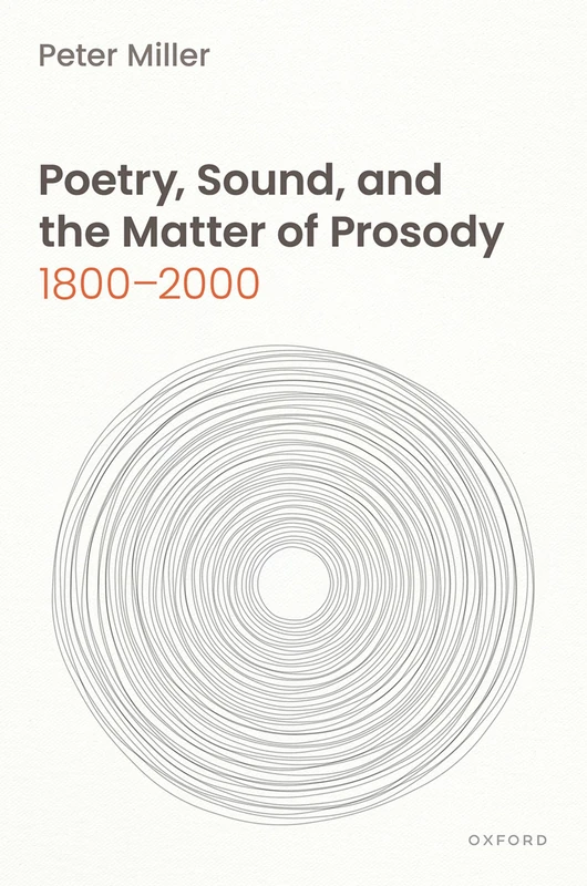 Poetry, Sound, and the Matter of Prosody, 1800–2000