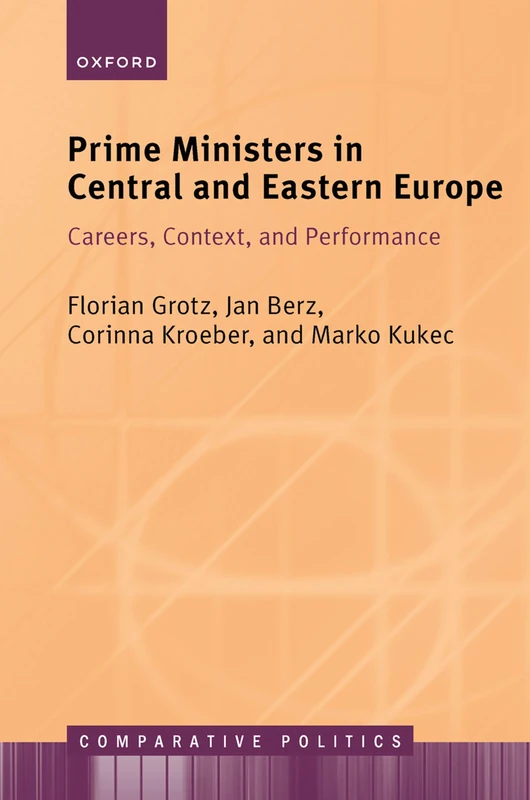 Prime Ministers in Central and Eastern Europe: Careers, Context, and Performance (Comparative Politics) - Image 1