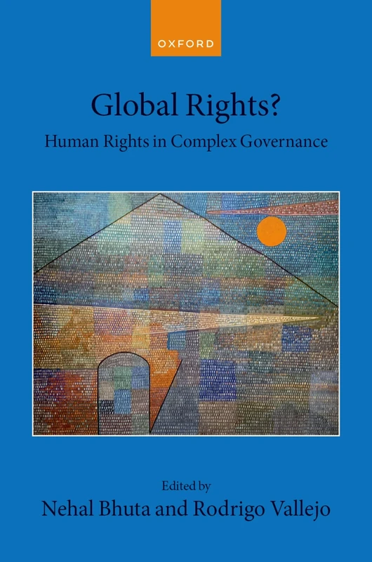 Global Rights?: Human Rights in Complex Governance (Collected Courses of the Academy of European Law)