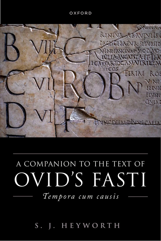 A Companion to Ovid's Fasti: ^ITempora cum causis^R