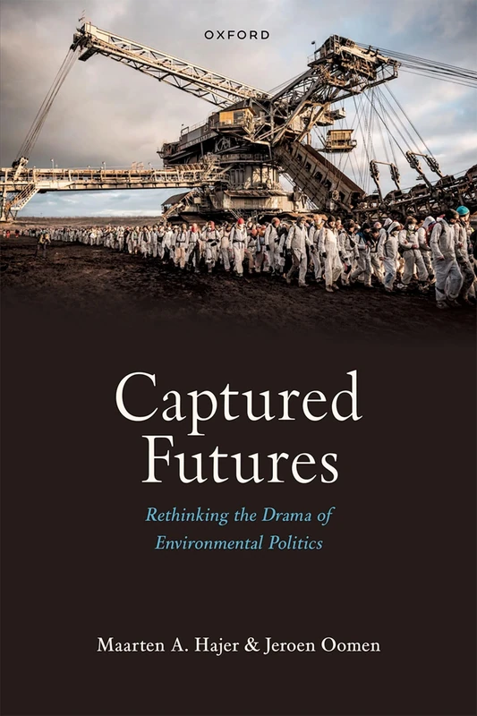 Captured Futures: Rethinking the Drama of Environmental Politics - Image 1
