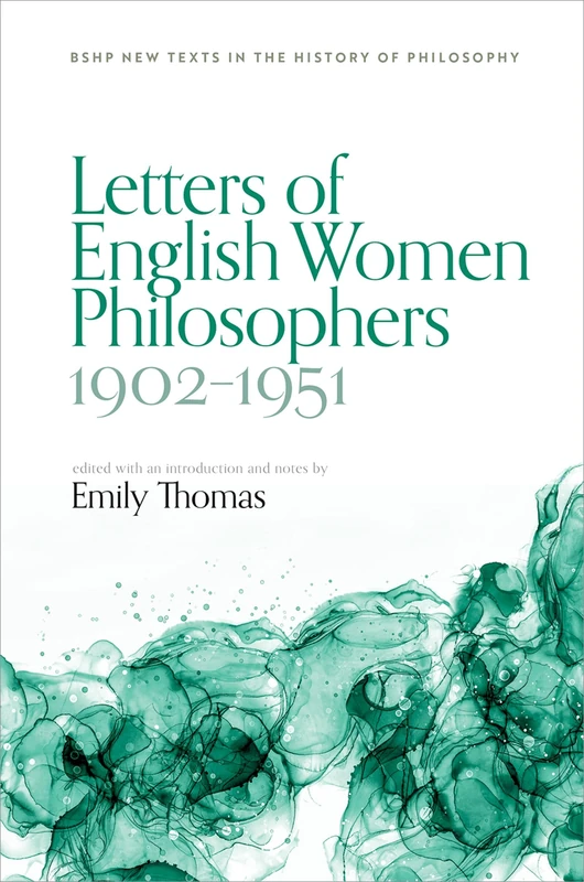 Letters of English Women Philosophers 1902-1951 (British Society for the History of Philosophy:New Texts in the History of Philosophy) - Image 1