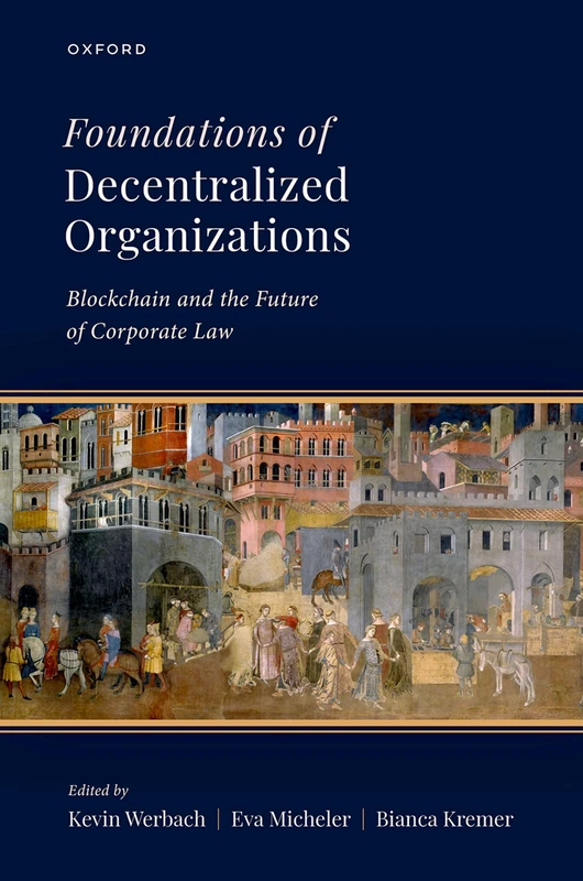 Oxford University Press - Foundations of Decentralized Organizations