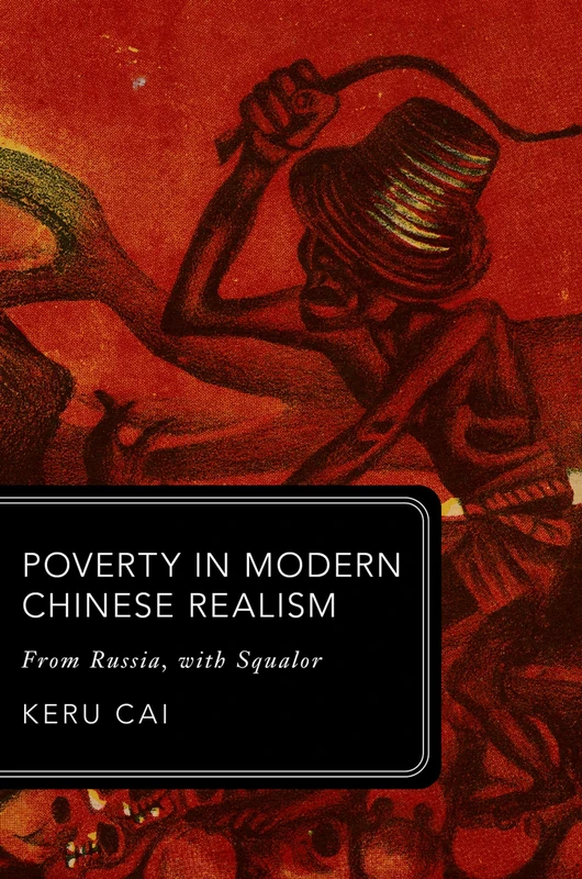 Poverty in Modern Chinese Realism: From Russia, with Squalor (Global Asias)