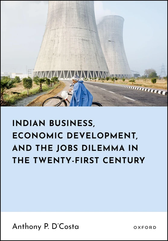 Indian Business, Economic Development, and the Jobs Dilemma in the Twenty-first Century