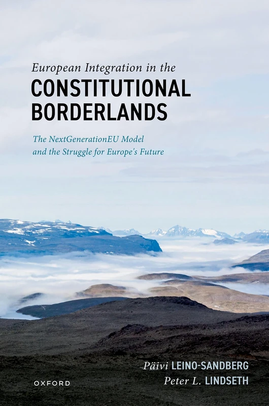 European Integration in the Constitutional Borderlands: The NextGenerationEU Model and the Struggle for Europe's Future