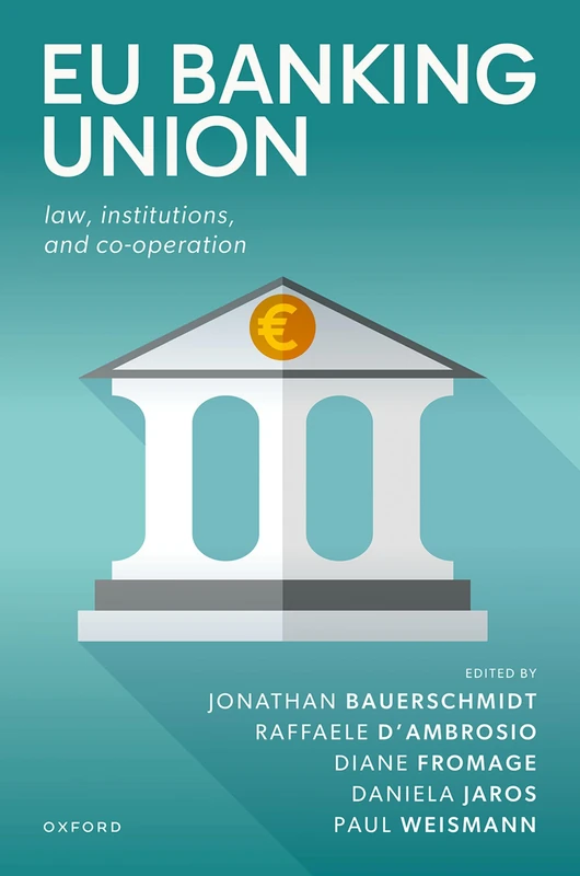 EU Banking Union: Law, Institutions, and Co-operation