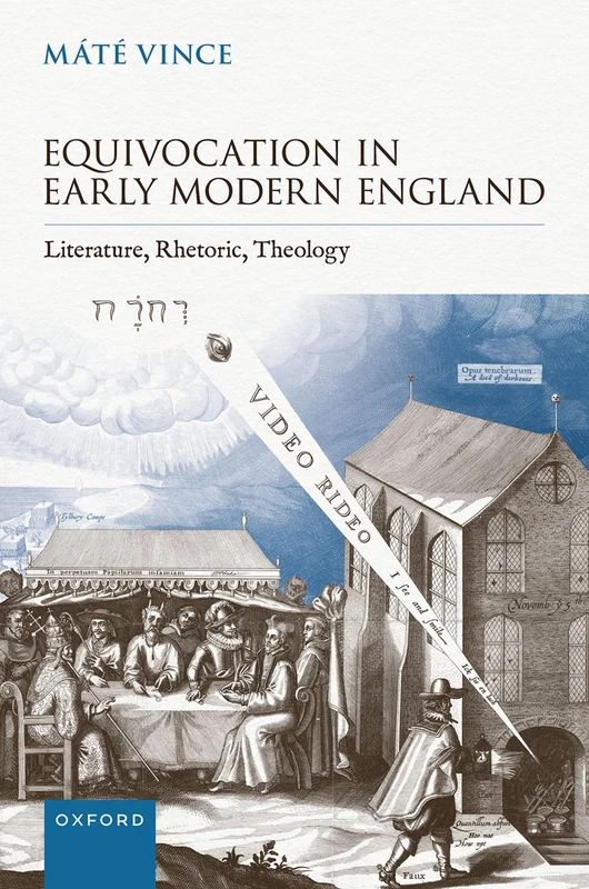 Equivocation in Early Modern England: Literature, Rhetoric, Theology