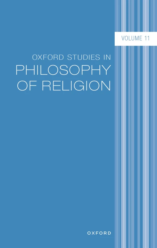 Oxford Studies in Philosophy of Religion: Volume 11