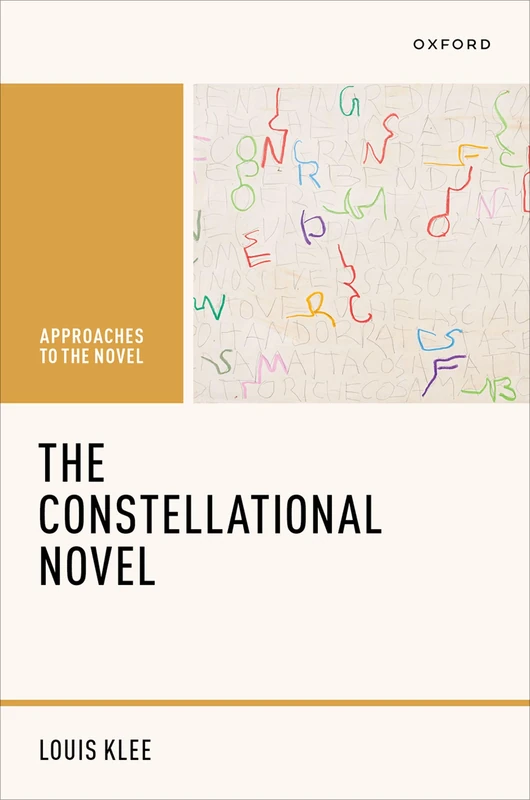 The Constellational Novel (Approaches to the Novel)