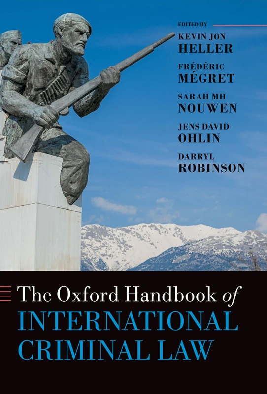 The Oxford Handbook of International Criminal Law (Oxford Handbooks in Law)