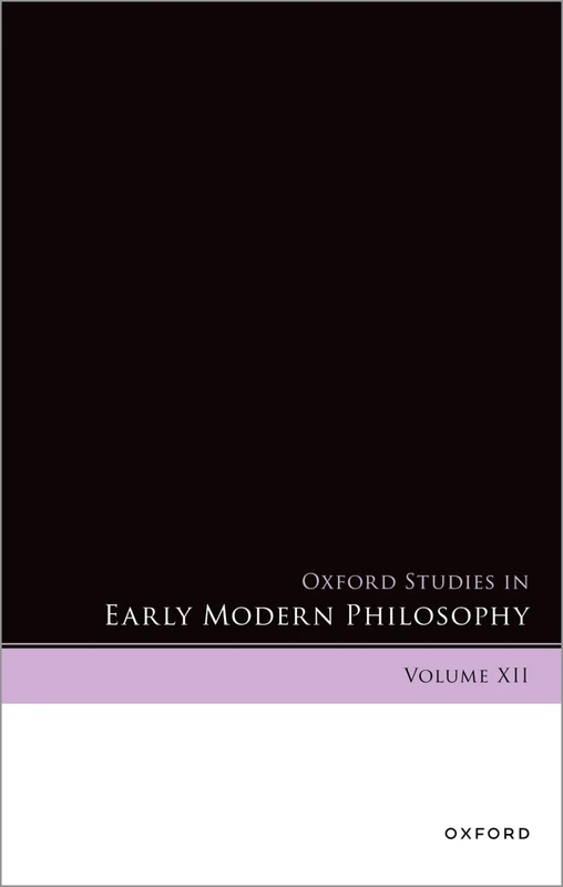 Oxford Studies in Early Modern Philosophy: Volume XII