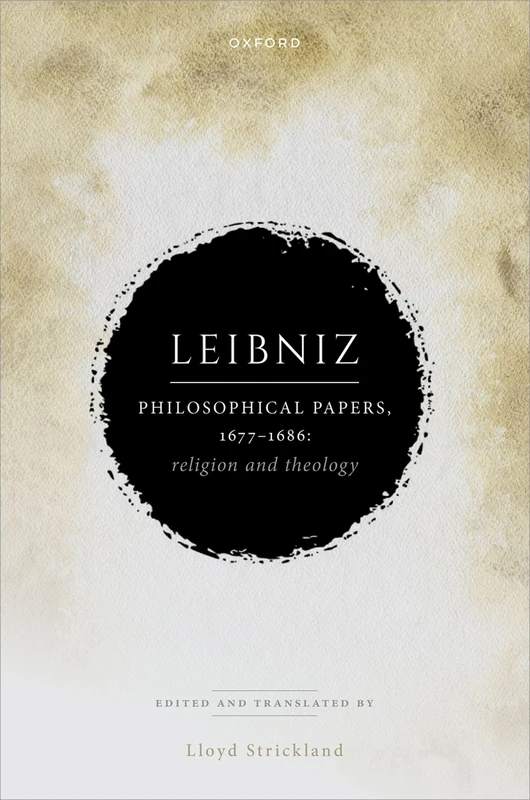 Leibniz: Philosophical Papers, 1677-1686 - Religion and Theology