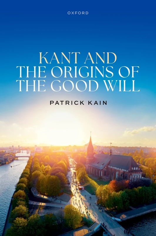 Oxford University Press - Kant and the Origins of the Good Will - Image 1