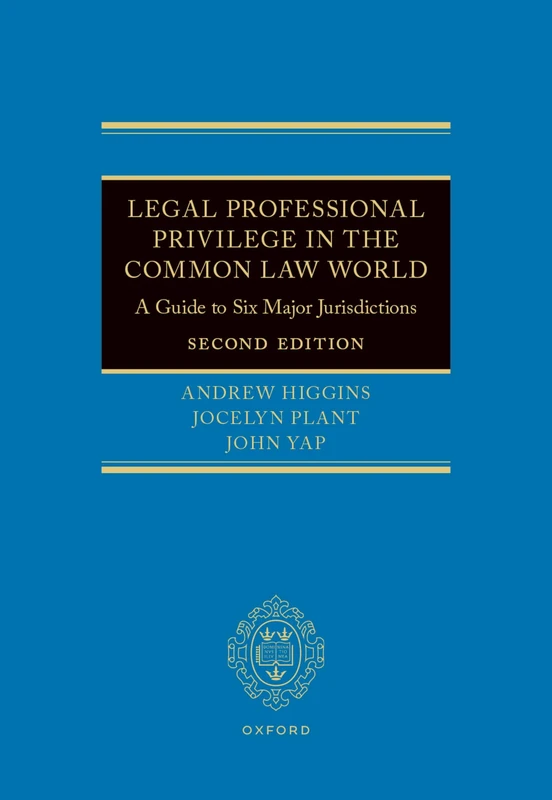 Legal Professional Privilege in the Common Law World: A Guide to Six Major Jurisdictions