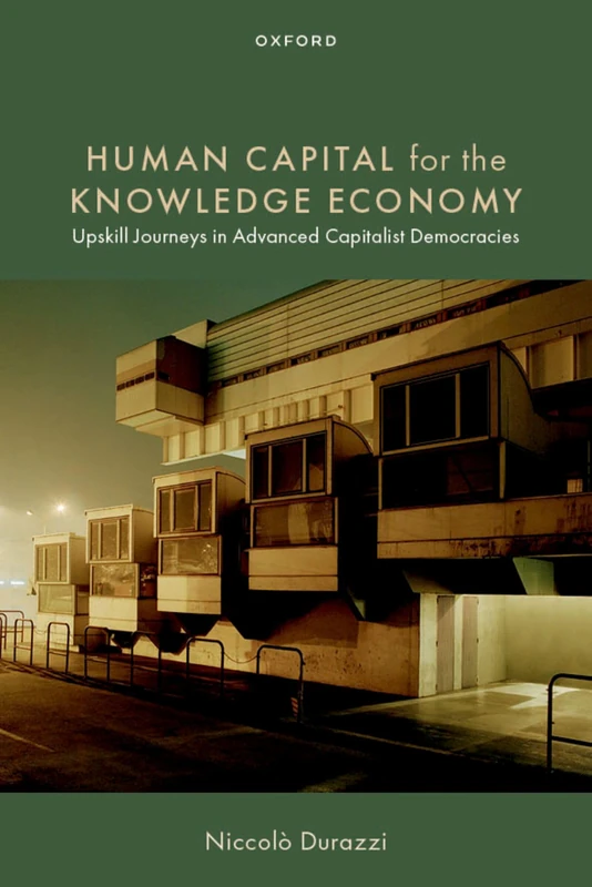 Human Capital for the Knowledge Economy: Upskill Journeys in Advanced Capitalist Democracies