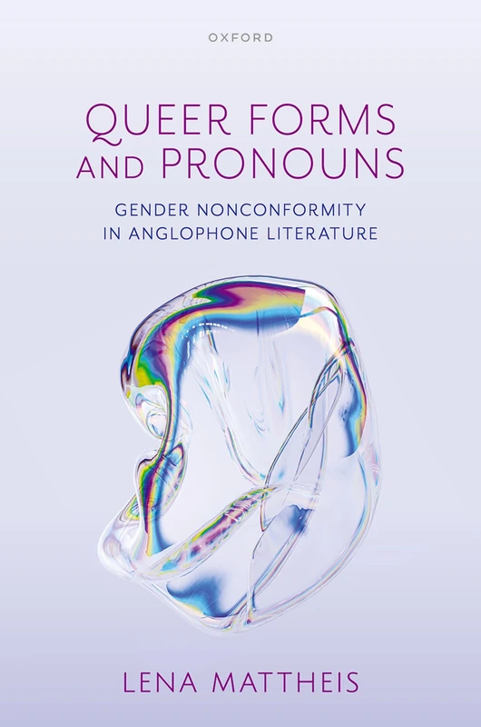 Queer Forms and Pronouns: Gender Nonconformity in Anglophone Literature