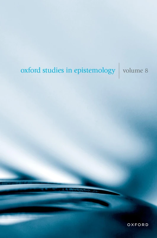 Oxford Studies in Epistemology: Volume 8