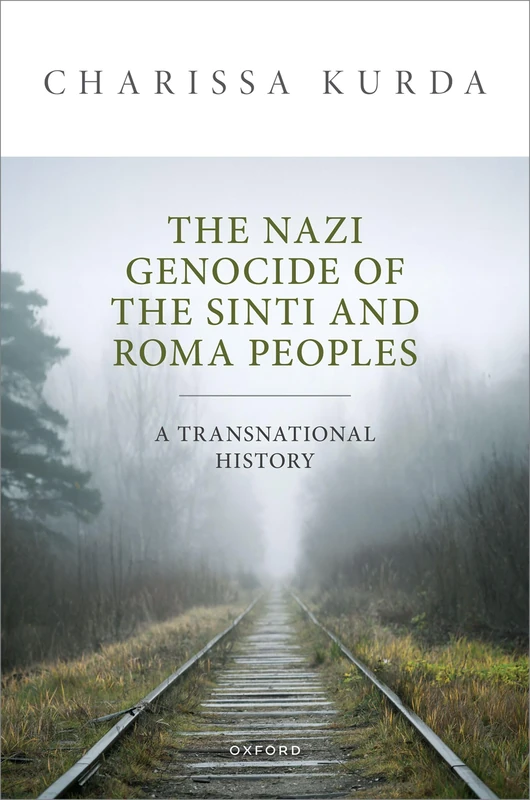 The Nazi Genocide of the Sinti and Roma Peoples: A Transnational History