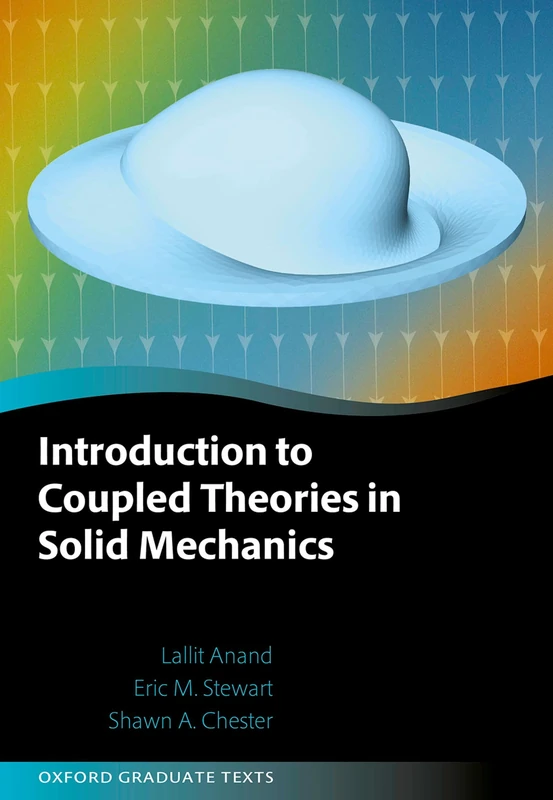 Introduction to Coupled Theories in Solid Mechanics (Oxford Graduate Texts)