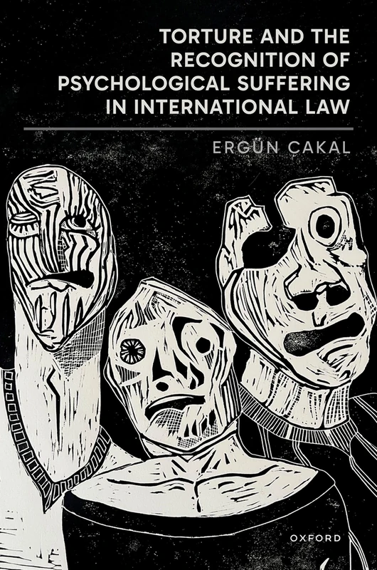 Torture and the Recognition of Psychological Suffering in International Law