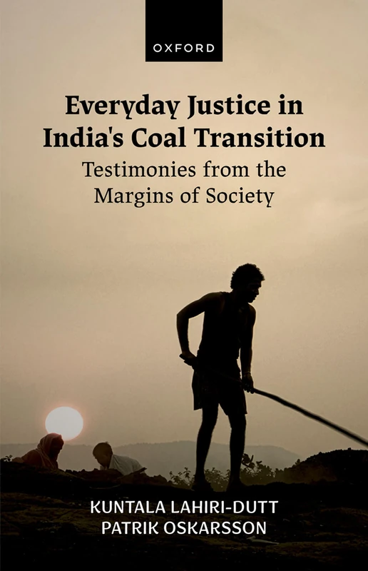 Everyday Justice in India's Coal Transition: Testimonies from the Margins of Society