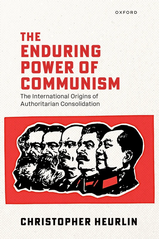 Oxford University Press - The Enduring Power of Communism