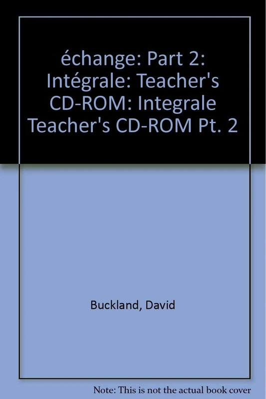échange: Part 2: Intégrale: Teacher's CD-ROM: Pt. 2 (Echange)