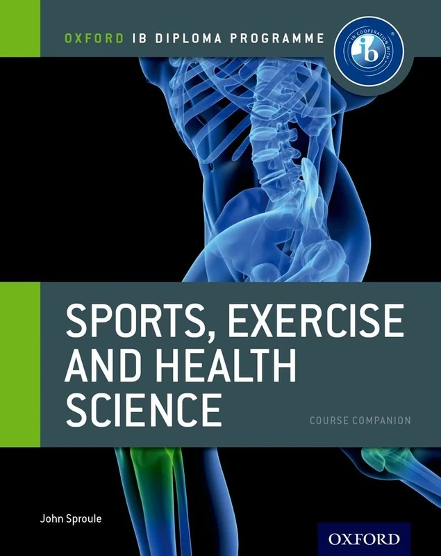 Sports, Exercise and Health Science Course Companion: Oxford IB Diploma (IB Sports, Exercise and Health Science)