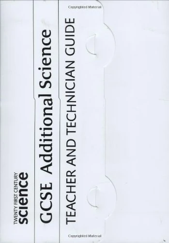Twenty First Century Science: GCSE Additional Science Teacher and Technician Guide