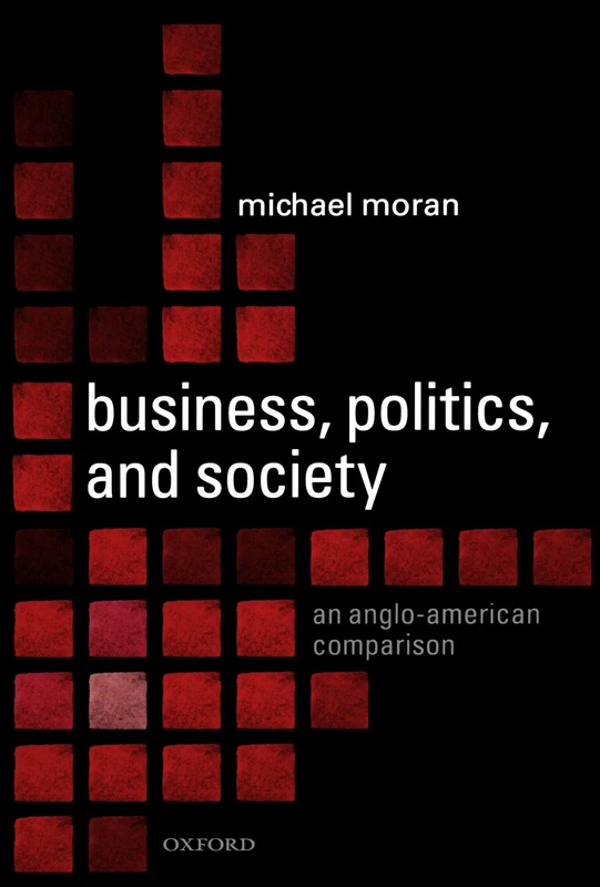 Business, Politics, And Society: An Anglo-American Comparison